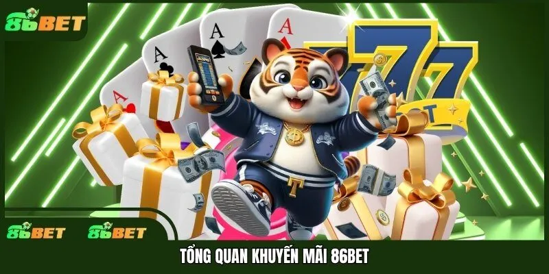 Tổng quan khuyến mãi 86bet